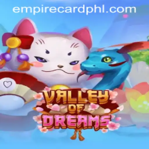Explore the Enchanting World of ValleyofDreams and the Strategic Depth of the EmpireCard